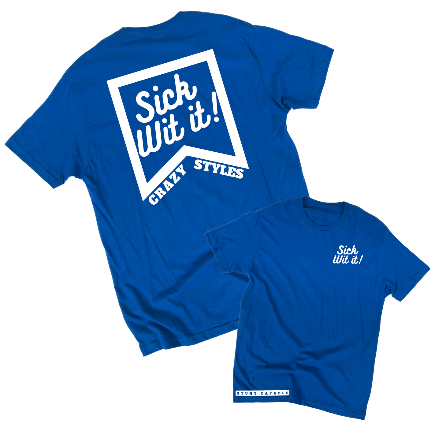 CRAZY STYLES "SICK WIT IT" SHIRT